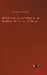 The Causes of the Corruption of the Traditional Text of the Holy Gospel cover