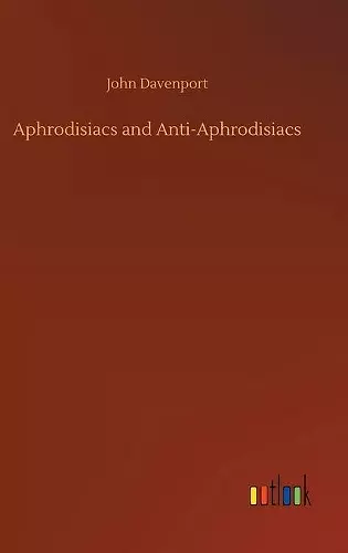 Aphrodisiacs and Anti-Aphrodisiacs cover