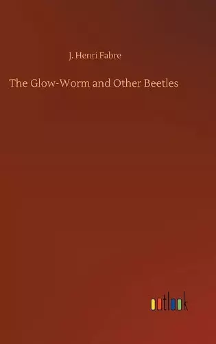 The Glow-Worm and Other Beetles cover