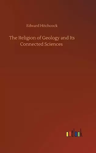 The Religion of Geology and Its Connected Sciences cover