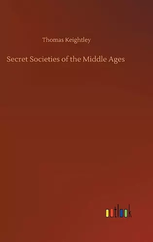 Secret Societies of the Middle Ages cover