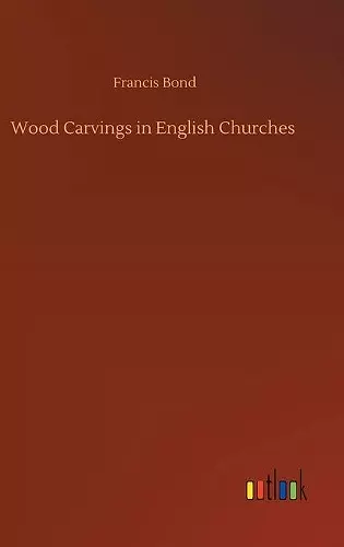 Wood Carvings in English Churches cover