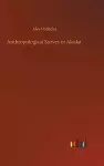 Anthropological Survey in Alaska cover