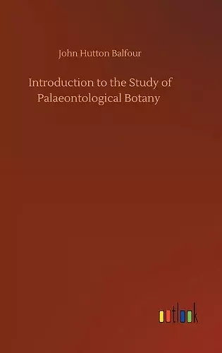 Introduction to the Study of Palaeontological Botany cover