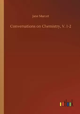 Conversations on Chemistry, V. 1-2 cover