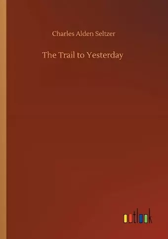 The Trail to Yesterday cover