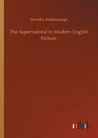 The Supernatural in Modern English Fiction cover