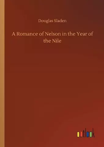 A Romance of Nelson in the Year of the Nile cover
