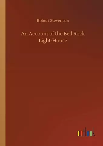 An Account of the Bell Rock Light-House cover