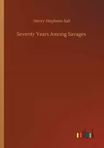 Seventy Years Among Savages cover