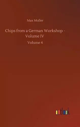 Chips from a German Workshop - Volume IV cover