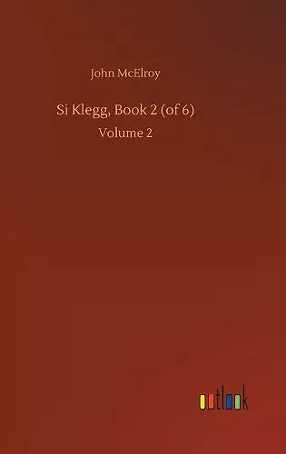 Si Klegg, Book 2 (of 6) cover