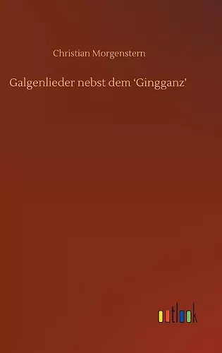 Galgenlieder nebst dem 'Gingganz' cover