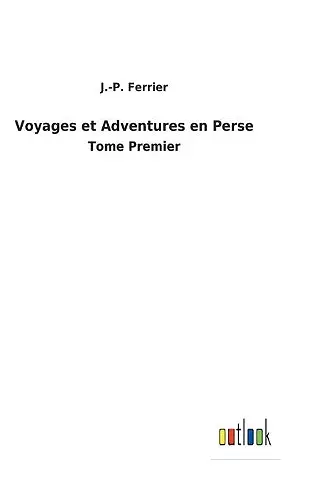 Voyages et Adventures en Perse cover