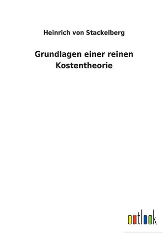 Grundlagen einer reinen Kostentheorie cover