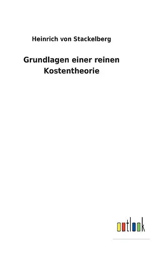 Grundlagen einer reinen Kostentheorie cover