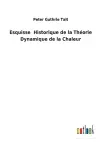 Esquisse Historique de la Théorie Dynamique de la Chaleur cover