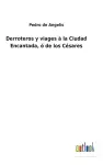 Derroteros y viages à la Ciudad Encantada, ó de los Césares cover