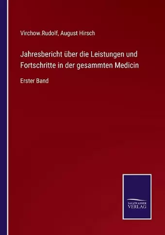 Jahresbericht über die Leistungen und Fortschritte in der gesammten Medicin cover