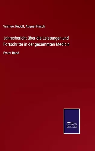 Jahresbericht über die Leistungen und Fortschritte in der gesammten Medicin cover