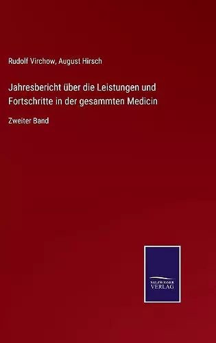 Jahresbericht über die Leistungen und Fortschritte in der gesammten Medicin cover