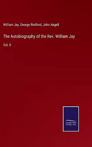 The Autobiography of the Rev. William Jay cover