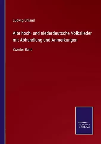 Alte hoch- und niederdeutsche Volkslieder mit Abhandlung und Anmerkungen cover