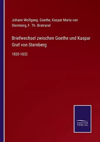 Briefwechsel zwischen Goethe und Kaspar Graf von Sternberg cover