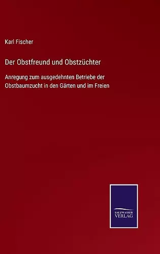 Der Obstfreund und Obstzüchter cover