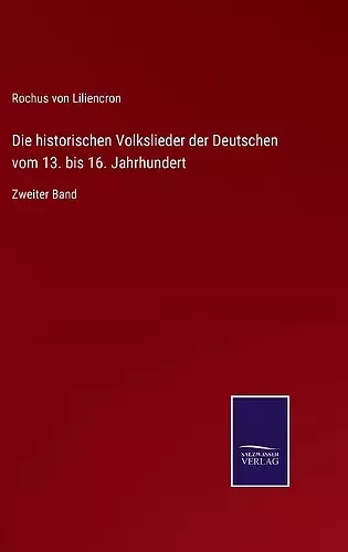 Die historischen Volkslieder der Deutschen vom 13. bis 16. Jahrhundert cover