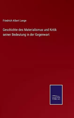 Geschichte des Materialismus und Kritik seiner Bedeutung in der Gegenwart cover