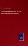 Geschichte des Materialismus und Kritik seiner Bedeutung in der Gegenwart cover