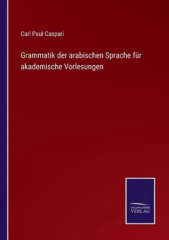 Grammatik der arabischen Sprache für akademische Vorlesungen cover