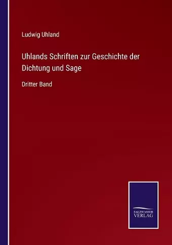 Uhlands Schriften zur Geschichte der Dichtung und Sage cover