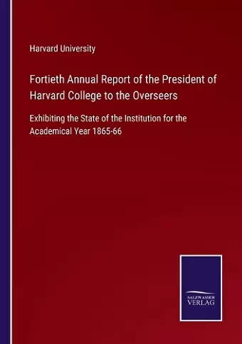 Fortieth Annual Report of the President of Harvard College to the Overseers cover