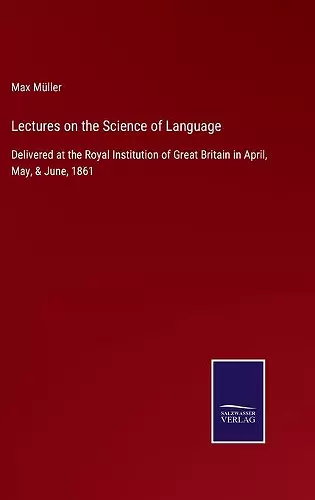 Lectures on the Science of Language cover