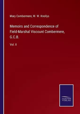 Memoirs and Correspondence of Field-Marshal Viscount Combermere, G.C.B. cover