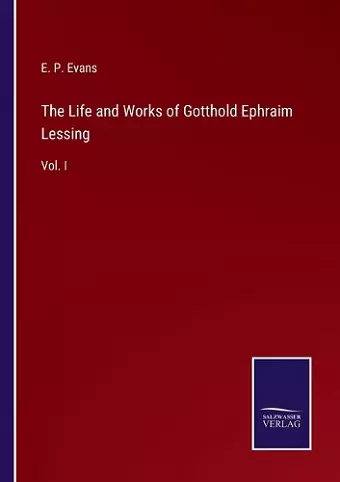 The Life and Works of Gotthold Ephraim Lessing cover