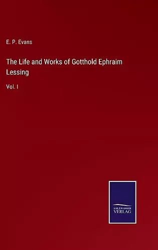 The Life and Works of Gotthold Ephraim Lessing cover