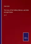 The Lives of the Fathers, Martyrs, and other principal Saints cover