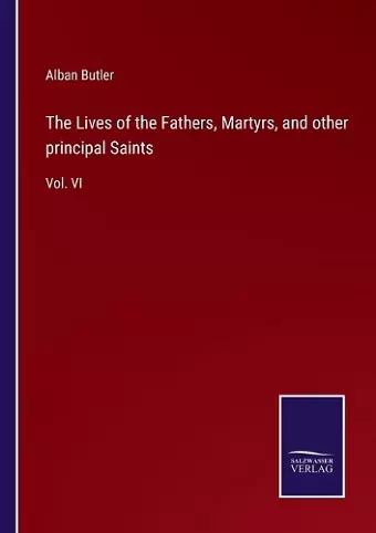 The Lives of the Fathers, Martyrs, and other principal Saints cover