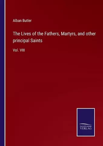 The Lives of the Fathers, Martyrs, and other principal Saints cover