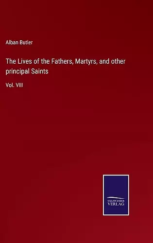 The Lives of the Fathers, Martyrs, and other principal Saints cover