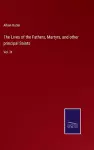 The Lives of the Fathers, Martyrs, and other principal Saints cover