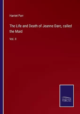 The Life and Death of Jeanne Darc, called the Maid cover