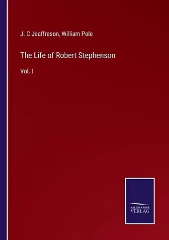 The Life of Robert Stephenson cover