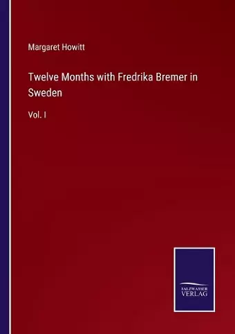 Twelve Months with Fredrika Bremer in Sweden cover