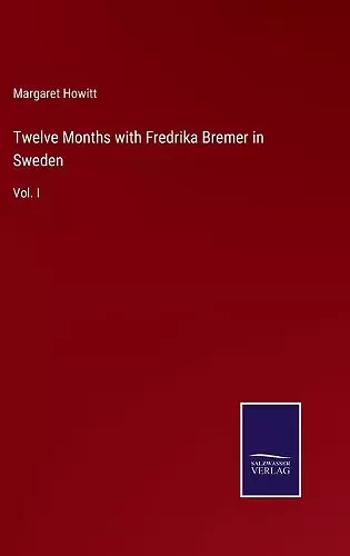 Twelve Months with Fredrika Bremer in Sweden cover