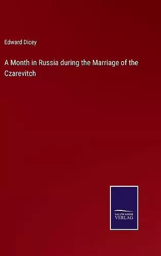 A Month in Russia during the Marriage of the Czarevitch cover