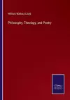 Philosophy, Theology, and Poetry cover